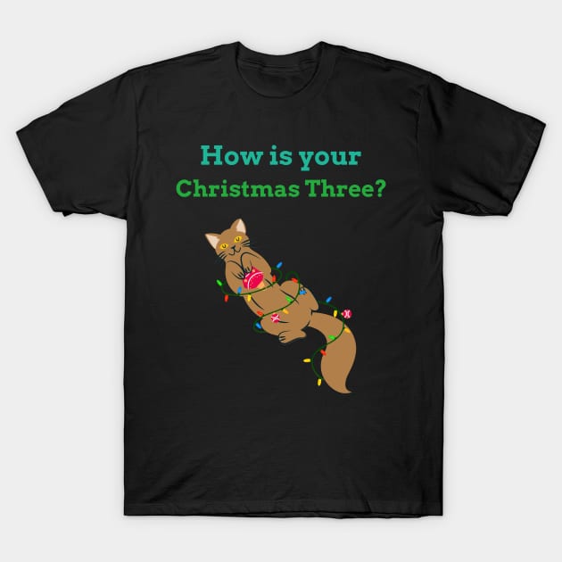 How Is Your Christmas Tree? Funny T-shirt T-Shirt by Awe Cosmos Store